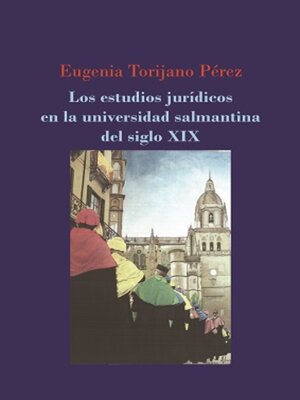 cover image of Los estudios jurídicos en la universidad salmantina del siglo XIX